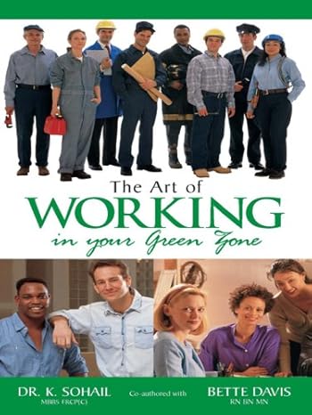The Art of Working in Your Green Zone: Lifelong-happiness and Relationships (Life-Long Happiness and Relationships Series)